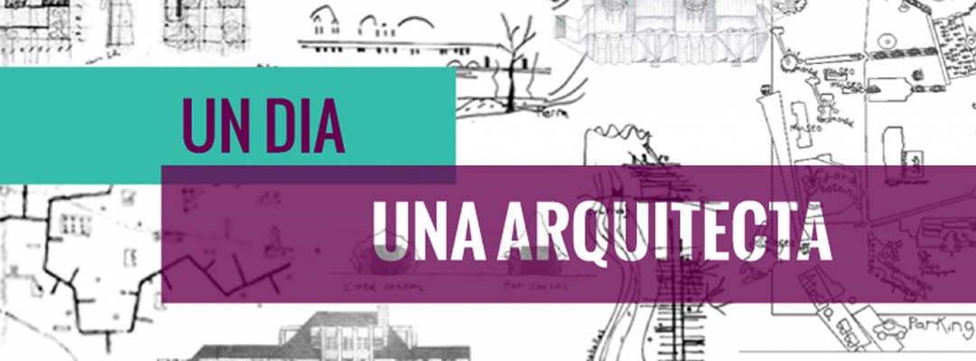No et perdis la jornada “Un día una arquitecta”. El pròxim 1 d’octubre!